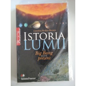 ISTORIA LUMII de la big bang pana in prezent - CYNTHIA STOKES BROWN